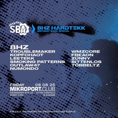 SBA 8Hz Hardtekk Special Birthday Bang //  08.08.25 Mikroport Krefeld