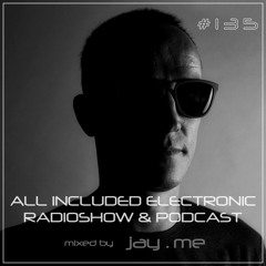All Included Electronic Radioshow & Podcast #135