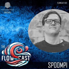 FLOWCAST MIX 022 - SPOOMPI