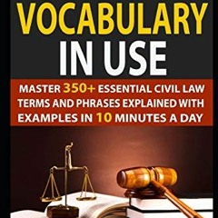 READ [PDF EBOOK EPUB KINDLE] Civil Law Vocabulary In Use: Master 350+ Essential Civil Law Terms And
