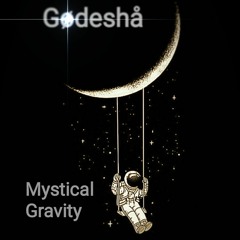 Godesha - Mystical Gravity