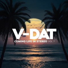 V-DAT - COMING LIFE IN STEREO Vol.7