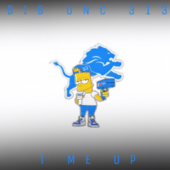 Big Unc 313 - T Me Up Remix