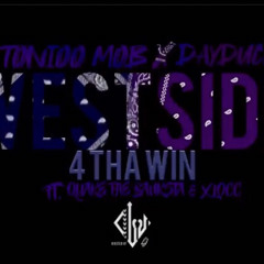 West Side 4 Tha Win - DayDuce x ToniooMob x Quake The Banksta & X Locc