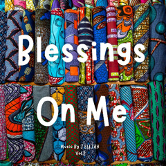 Blessings On Me