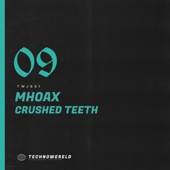 Mhoax - Crushed Teeth [TWJS01] (FREE DOWNLOAD)