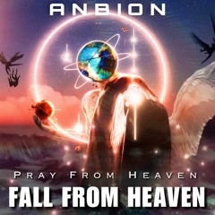 『Pray From Heaven, Fall From Heaven』Prod. ANBION