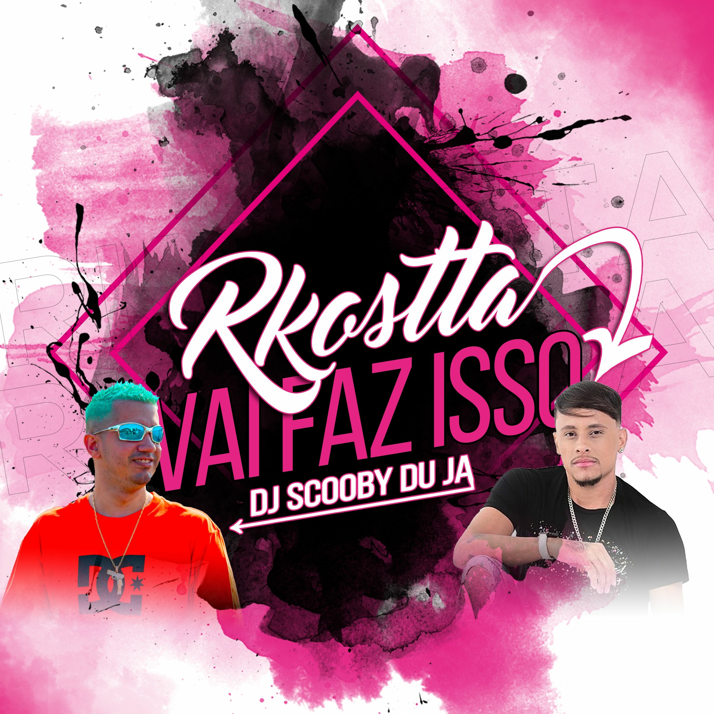 MT - VAI FAZ ISSO [DJ SCOOBY DU JA] MC RKOSTTA episode artwork