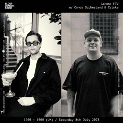 Lacuna FTV w/ Conor Sutherland & Calske - 08.07.23