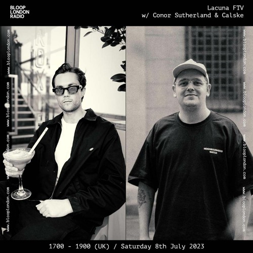 Lacuna FTV w/ Conor Sutherland & Calske - 08.07.23