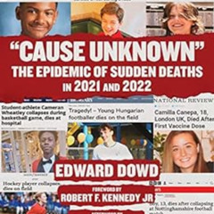 [Access] KINDLE 💙 34;Cause Unknown": The Epidemic of Sudden Deaths in 2021 & 2022 (C