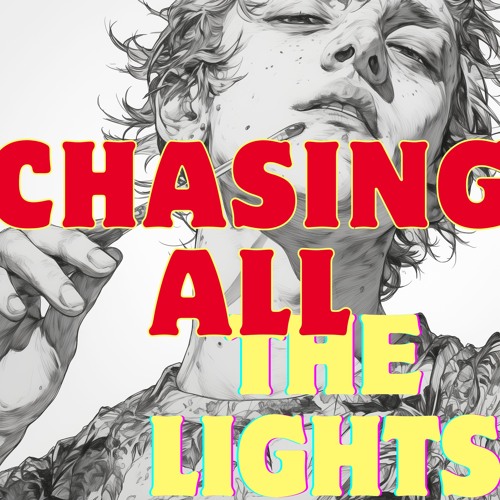 Chasing All The Lights