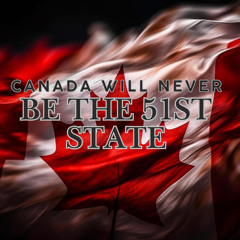 Canada will never be the 51st state