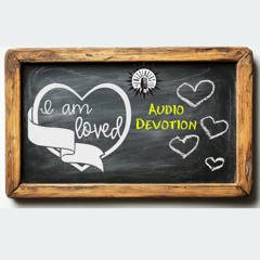 I Am Loved Audio Devotional