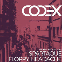 Spartaque - Floppy Headache (Old & Kid, Muralist Remix) - FREE DOWNLOAD