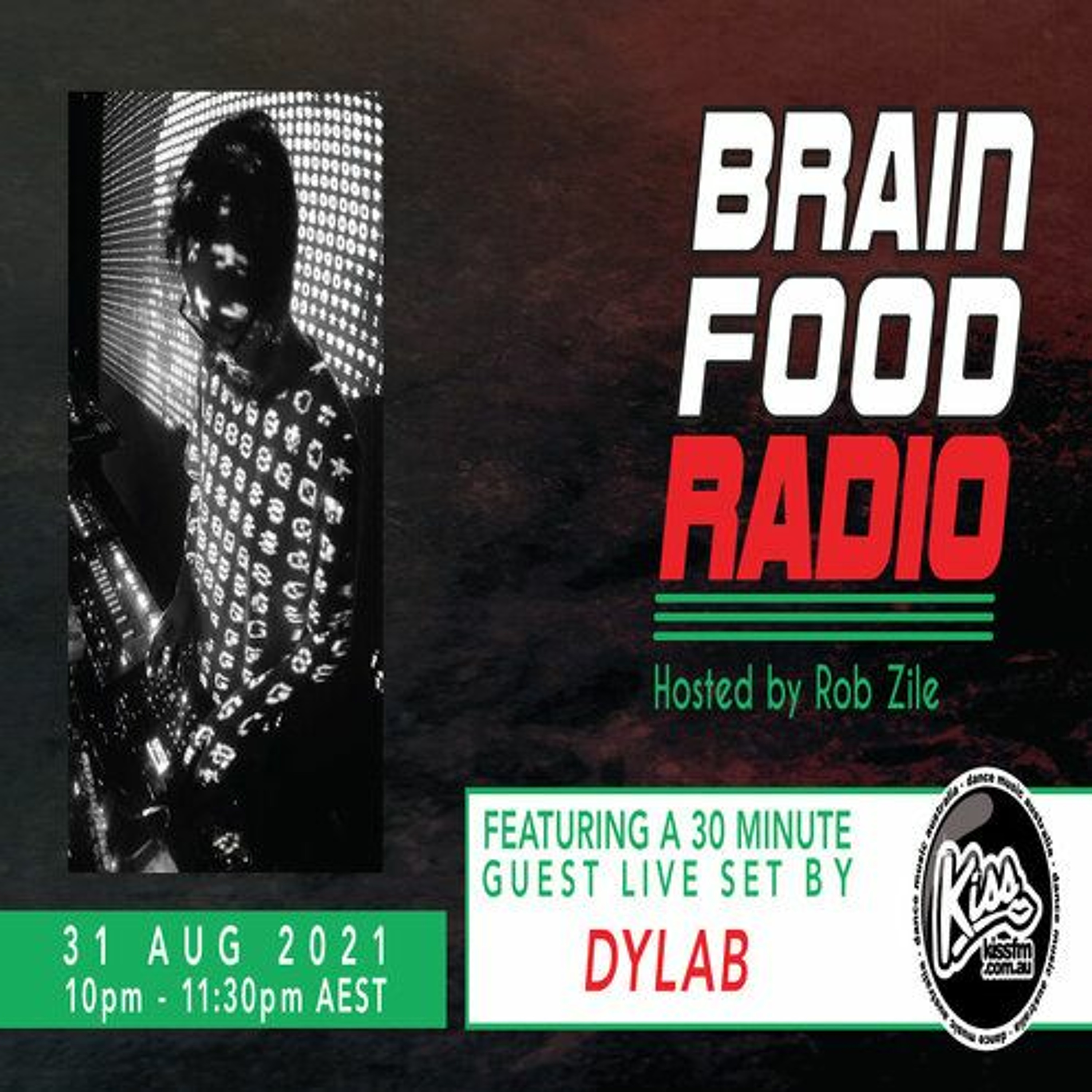 Brain Food Radio hosted by Rob Zile/KissFM/31-08-21/#2 DYLAB (GUEST MIX) episode artwork
