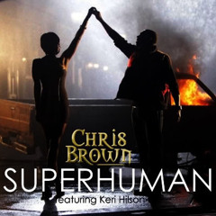 Chris Brown ft Keri Hilson- Superhuman