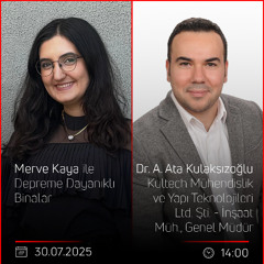 Dr. A. Ata Kulaksızoğlu – Merve Kaya ile Depreme Dayanıklı Binalar