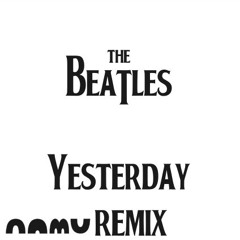 The Beatles - Yesterday (Namu Remix)(MP3)