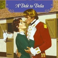 ^Epub^ A Debt to Delia - Barbara Metzger