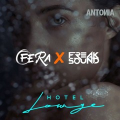 Antonia - Hotel Lounge ( Freaksound & Fera Bootleg )| FREE DOWNLOAD
