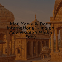Idan Yaniv & Dana International - Indian Movie(Golan Malka Edit)V7