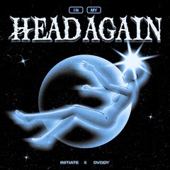 INITIATE & DVDDY - In My Head Again (Original Mix)