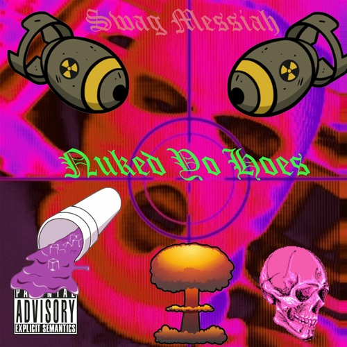 NUKED YO HOES Prod. higher