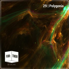 Fur:ther Sessions | 029 | Polygonia