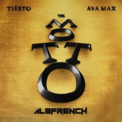 Tiësto & Ava Max - The Motto (Al3French RMX)