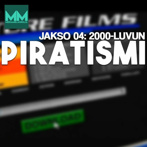 #04: "2000-luvun piratismi"