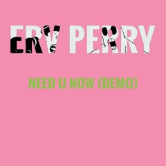 Need u now ( Demo)