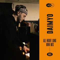 All Night Long Mix Series 001 - Daimyo
