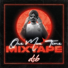 | One More Time Mixtape | A Moosewala Tribute | DJ DSB |