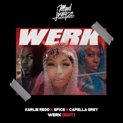 Karlie Redd X Spice X Capella Grey - WERK (EDIT) DJ MAD JUAYZ