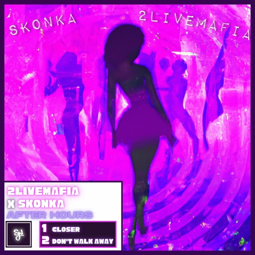 2LIVEMAFIA X Skonka - Closer [After Hours] (SYN009)