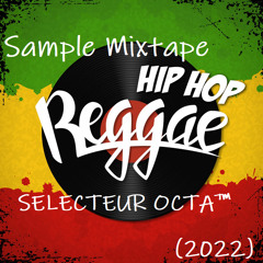 SELECTEUR OCTA™ - Sample Mixtape Reggae Hip Hop (2022)