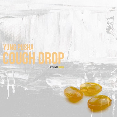 Cough Drop (Prod. Yung Pusha)