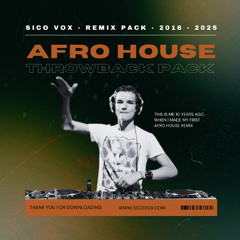 SICO VOX - REMIX PACK - AFRO HOUSE 2016-2025 (25 tracks)