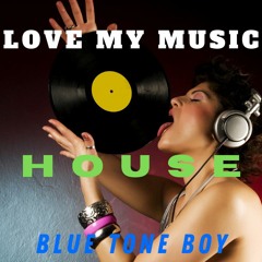 Love My Music ~ House Mix