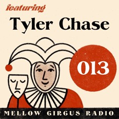 Mellow Circus Radio 013 - Tyler Chase