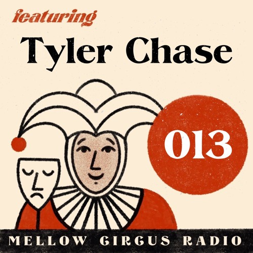 Mellow Circus Radio 013 - Tyler Chase