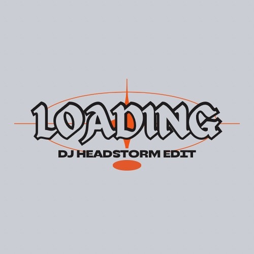 Loading (DJ Headstorm Edit)