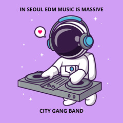 In Seoul EDM music is massive