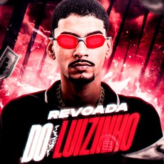 REVOADA DO LUIZINHO part. 1