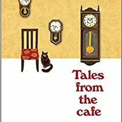 Download ⚡️ (PDF) Tales from the Cafe: A Novel (Before the Coffee Gets Cold Series, 2) Ebooks