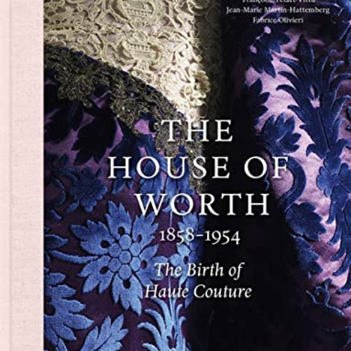 FREE EPUB 💑 House of Worth: The Birth of Haute Couture by  Chantal Trubert-Tollu,Fra