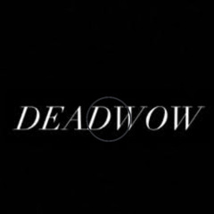 DEADWOW