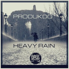 PRODUKDo - Heavy Rain (Original Mix)