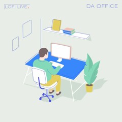 Lofi Live - Da Office
